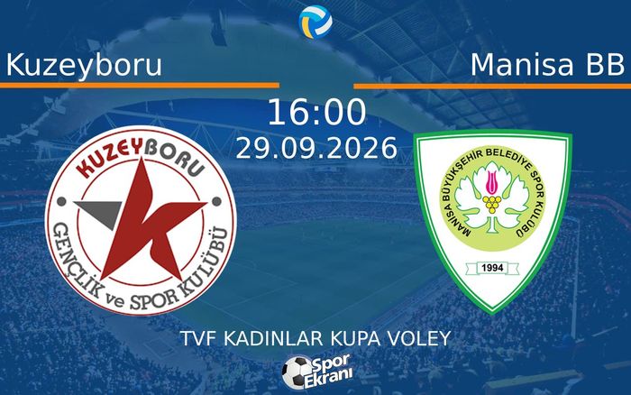 29 Eylül 2026 Kuzeyboru vs Manisa BB maçı Hangi Kanalda Saat Kaçta Yayınlanacak?