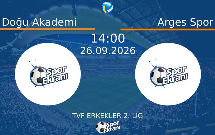 26 Eylül 2026 Doğu Akademi vs Arges Spor maçı Hangi Kanalda Saat Kaçta Yayınlanacak?
