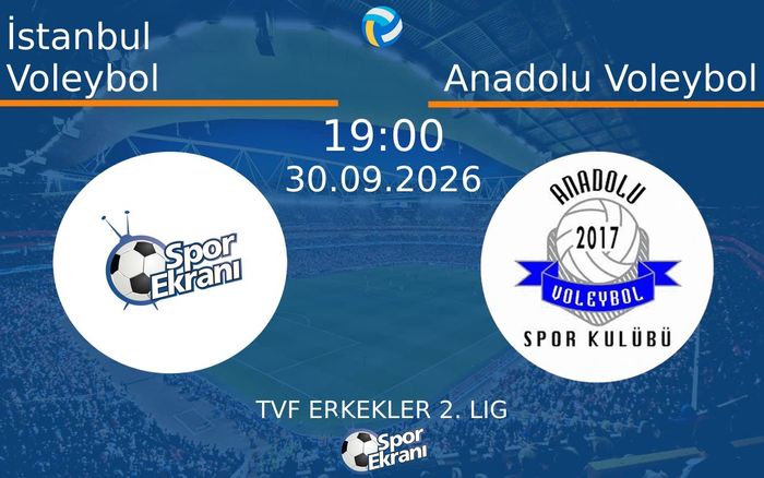 30 Eylül 2026 İstanbul Voleybol vs Anadolu Voleybol maçı Hangi Kanalda Saat Kaçta Yayınlanacak? 30 Eylül 2026 İstanbul Voleybol vs Anadolu Voleybol maçı Hangi Kanalda Saat Kaçta Yayınlanacak?