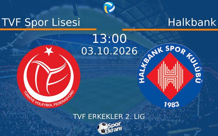 03 Ekim 2026 TVF Spor Lisesi vs Halkbank maçı Hangi Kanalda Saat Kaçta Yayınlanacak? 03 Ekim 2026 TVF Spor Lisesi vs Halkbank maçı Hangi Kanalda Saat Kaçta Yayınlanacak?