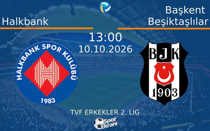 10 Ekim 2026 Halkbank vs Başkent Beşiktaşlılar maçı Hangi Kanalda Saat Kaçta Yayınlanacak? 10 Ekim 2026 Halkbank vs Başkent Beşiktaşlılar maçı Hangi Kanalda Saat Kaçta Yayınlanacak?