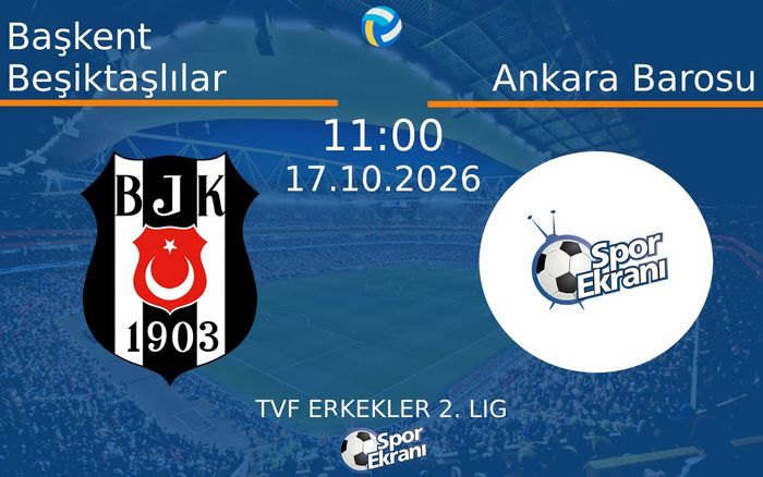 17 Ekim 2026 Başkent Beşiktaşlılar vs Ankara Barosu maçı Hangi Kanalda Saat Kaçta Yayınlanacak? 17 Ekim 2026 Başkent Beşiktaşlılar vs Ankara Barosu maçı Hangi Kanalda Saat Kaçta Yayınlanacak?