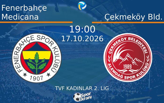 17 Ekim 2026 Fenerbahçe Medicana vs Çekmeköy Bld. maçı Hangi Kanalda Saat Kaçta Yayınlanacak? 17 Ekim 2026 Fenerbahçe Medicana vs Çekmeköy Bld. maçı Hangi Kanalda Saat Kaçta Yayınlanacak?