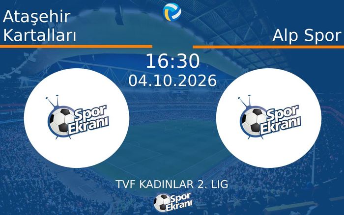 04 Ekim 2026 Ataşehir Kartalları vs Alp Spor maçı Hangi Kanalda Saat Kaçta Yayınlanacak? 04 Ekim 2026 Ataşehir Kartalları vs Alp Spor maçı Hangi Kanalda Saat Kaçta Yayınlanacak?