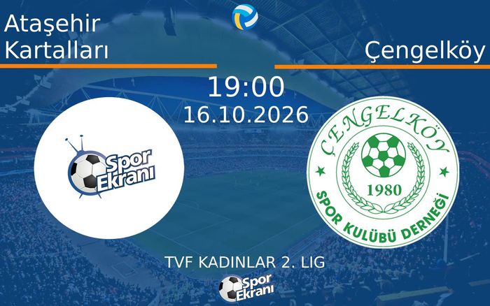 16 Ekim 2026 Ataşehir Kartalları vs Çengelköy maçı Hangi Kanalda Saat Kaçta Yayınlanacak? 16 Ekim 2026 Ataşehir Kartalları vs Çengelköy maçı Hangi Kanalda Saat Kaçta Yayınlanacak?