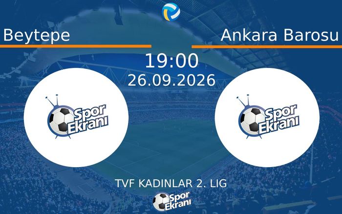 26 Eylül 2026 Beytepe vs Ankara Barosu maçı Hangi Kanalda Saat Kaçta Yayınlanacak? 26 Eylül 2026 Beytepe vs Ankara Barosu maçı Hangi Kanalda Saat Kaçta Yayınlanacak?