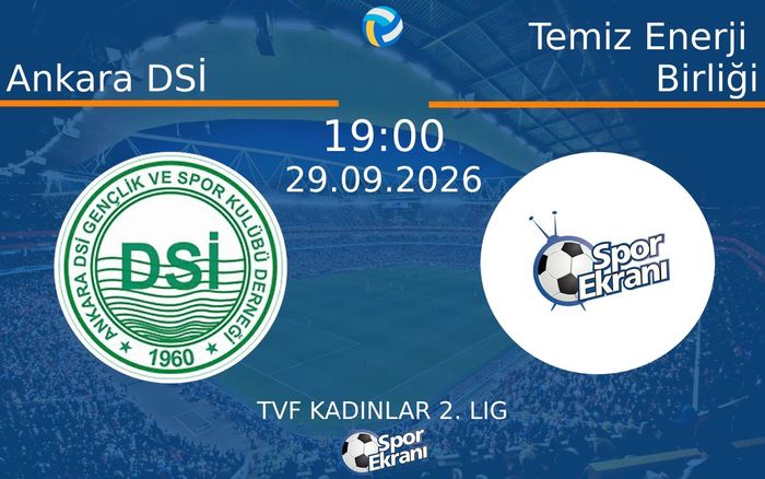29 Eylül 2026 Ankara DSİ vs Temiz Enerji Birliği maçı Hangi Kanalda Saat Kaçta Yayınlanacak? 29 Eylül 2026 Ankara DSİ vs Temiz Enerji Birliği maçı Hangi Kanalda Saat Kaçta Yayınlanacak?