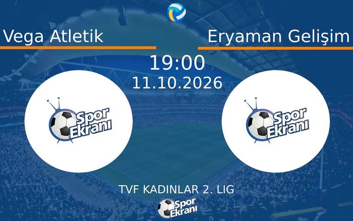 11 Ekim 2026 Vega Atletik vs Eryaman Gelişim maçı Hangi Kanalda Saat Kaçta Yayınlanacak? 11 Ekim 2026 Vega Atletik vs Eryaman Gelişim maçı Hangi Kanalda Saat Kaçta Yayınlanacak?