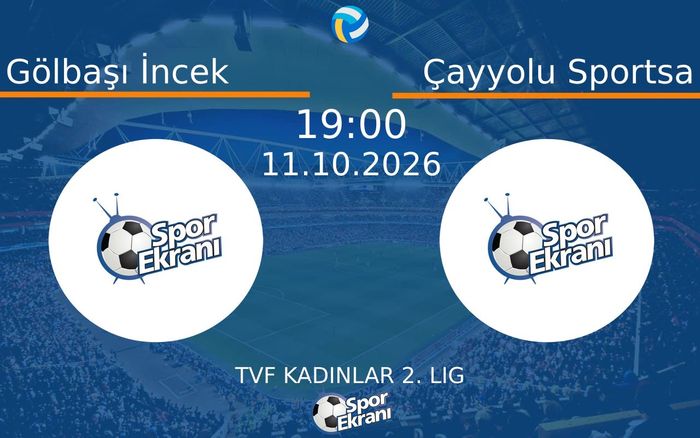 11 Ekim 2026 Gölbaşı İncek vs Çayyolu Sportsa maçı Hangi Kanalda Saat Kaçta Yayınlanacak?