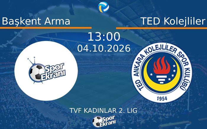 04 Ekim 2026 Başkent Arma vs TED Kolejliler maçı Hangi Kanalda Saat Kaçta Yayınlanacak? 04 Ekim 2026 Başkent Arma vs TED Kolejliler maçı Hangi Kanalda Saat Kaçta Yayınlanacak?