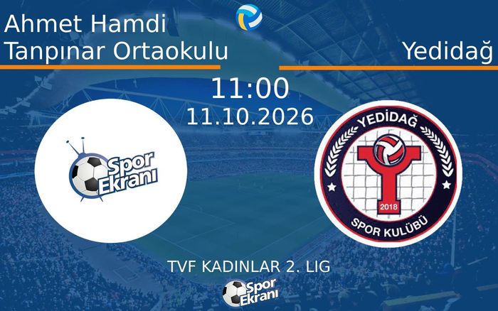 11 Ekim 2026 Ahmet Hamdi Tanpınar Ortaokulu vs Yedidağ maçı Hangi Kanalda Saat Kaçta Yayınlanacak? 11 Ekim 2026 Ahmet Hamdi Tanpınar Ortaokulu vs Yedidağ maçı Hangi Kanalda Saat Kaçta Yayınlanacak?