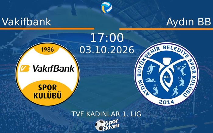 03 Ekim 2026 Vakifbank vs Aydın BB maçı Hangi Kanalda Saat Kaçta Yayınlanacak? 03 Ekim 2026 Vakifbank vs Aydın BB maçı Hangi Kanalda Saat Kaçta Yayınlanacak?