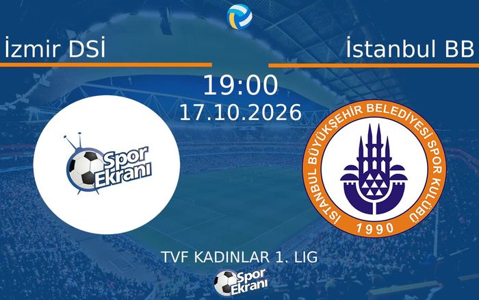 17 Ekim 2026 İzmir DSİ vs İstanbul BB maçı Hangi Kanalda Saat Kaçta Yayınlanacak? 17 Ekim 2026 İzmir DSİ vs İstanbul BB maçı Hangi Kanalda Saat Kaçta Yayınlanacak?