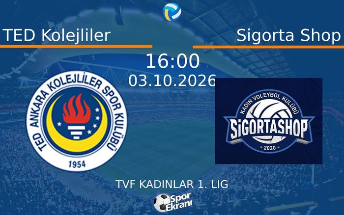03 Ekim 2026 TED Kolejliler vs Sigorta Shop maçı Hangi Kanalda Saat Kaçta Yayınlanacak?