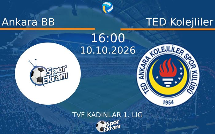 10 Ekim 2026 Ankara BB vs TED Kolejliler maçı Hangi Kanalda Saat Kaçta Yayınlanacak? 10 Ekim 2026 Ankara BB vs TED Kolejliler maçı Hangi Kanalda Saat Kaçta Yayınlanacak?