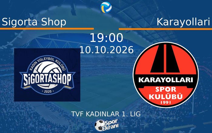 10 Ekim 2026 Sigorta Shop vs Karayollari maçı Hangi Kanalda Saat Kaçta Yayınlanacak?