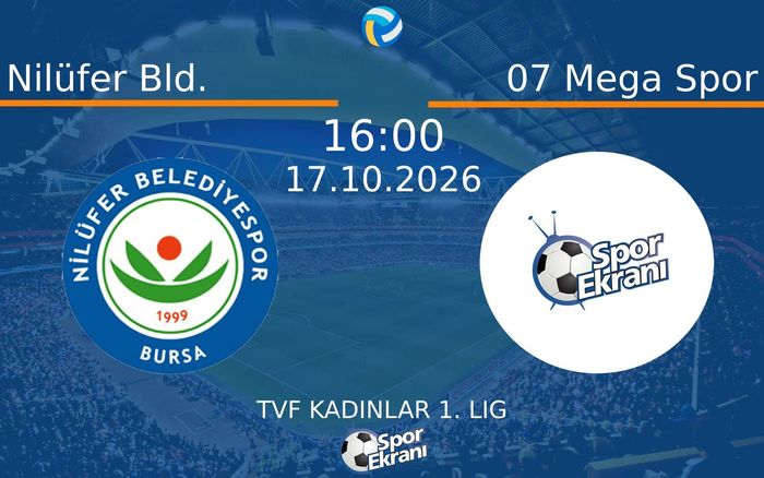 17 Ekim 2026 Nilüfer Bld. vs 07 Mega Spor maçı Hangi Kanalda Saat Kaçta Yayınlanacak? 17 Ekim 2026 Nilüfer Bld. vs 07 Mega Spor maçı Hangi Kanalda Saat Kaçta Yayınlanacak?