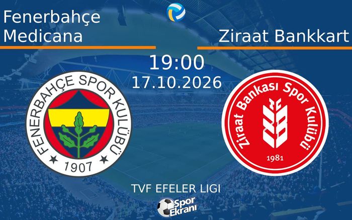17 Ekim 2026 Fenerbahçe Medicana vs Ziraat Bankkart maçı Hangi Kanalda Saat Kaçta Yayınlanacak? 17 Ekim 2026 Fenerbahçe Medicana vs Ziraat Bankkart maçı Hangi Kanalda Saat Kaçta Yayınlanacak?