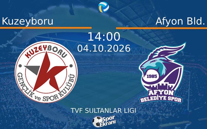 04 Ekim 2026 Kuzeyboru vs Afyon Bld. maçı Hangi Kanalda Saat Kaçta Yayınlanacak?
