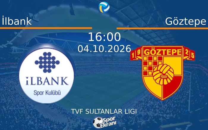 04 Ekim 2026 İlbank vs Göztepe maçı Hangi Kanalda Saat Kaçta Yayınlanacak? 04 Ekim 2026 İlbank vs Göztepe maçı Hangi Kanalda Saat Kaçta Yayınlanacak?