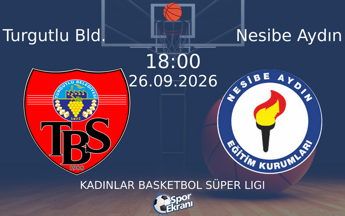 26 Eylül 2026 Turgutlu Bld. vs Nesibe Aydın maçı Hangi Kanalda Saat Kaçta Yayınlanacak?