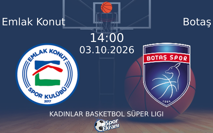 03 Ekim 2026 Emlak Konut vs Botaş maçı Hangi Kanalda Saat Kaçta Yayınlanacak?
