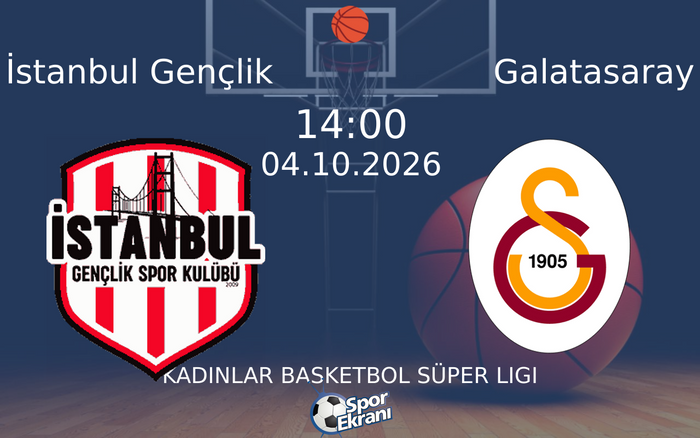04 Ekim 2026 İstanbul Gençlik vs Galatasaray maçı Hangi Kanalda Saat Kaçta Yayınlanacak? 04 Ekim 2026 İstanbul Gençlik vs Galatasaray maçı Hangi Kanalda Saat Kaçta Yayınlanacak?