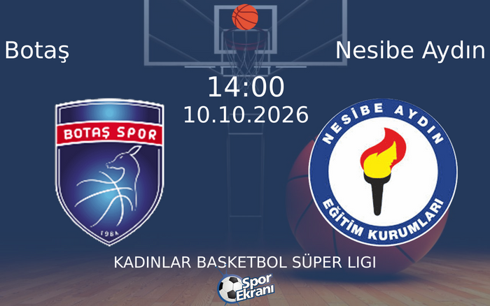 10 Ekim 2026 Botaş vs Nesibe Aydın maçı Hangi Kanalda Saat Kaçta Yayınlanacak? 10 Ekim 2026 Botaş vs Nesibe Aydın maçı Hangi Kanalda Saat Kaçta Yayınlanacak?