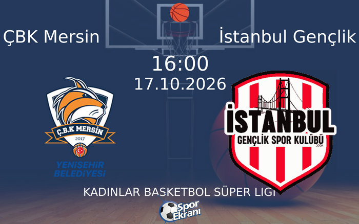 17 Ekim 2026 ÇBK Mersin vs İstanbul Gençlik maçı Hangi Kanalda Saat Kaçta Yayınlanacak? 17 Ekim 2026 ÇBK Mersin vs İstanbul Gençlik maçı Hangi Kanalda Saat Kaçta Yayınlanacak?