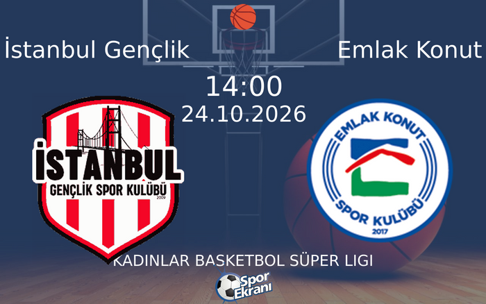 24 Ekim 2026 İstanbul Gençlik vs Emlak Konut maçı Hangi Kanalda Saat Kaçta Yayınlanacak? 24 Ekim 2026 İstanbul Gençlik vs Emlak Konut maçı Hangi Kanalda Saat Kaçta Yayınlanacak?