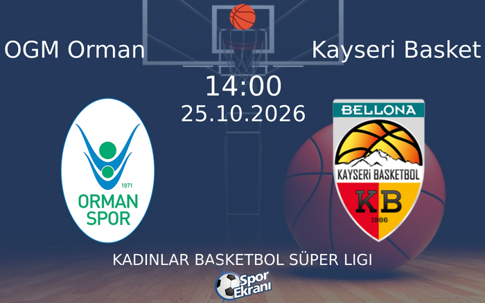 25 Ekim 2026 OGM Orman vs Kayseri Basket maçı Hangi Kanalda Saat Kaçta Yayınlanacak? 25 Ekim 2026 OGM Orman vs Kayseri Basket maçı Hangi Kanalda Saat Kaçta Yayınlanacak?