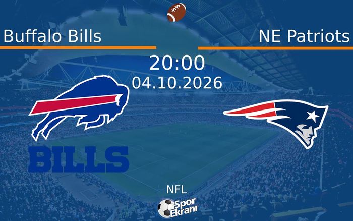 04 Ekim 2026 Buffalo Bills vs NE Patriots maçı Hangi Kanalda Saat Kaçta Yayınlanacak?
