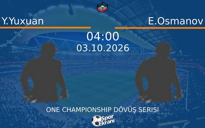 03 Ekim 2026 Y.Yuxuan vs E.Osmanov maçı Hangi Kanalda Saat Kaçta Yayınlanacak?