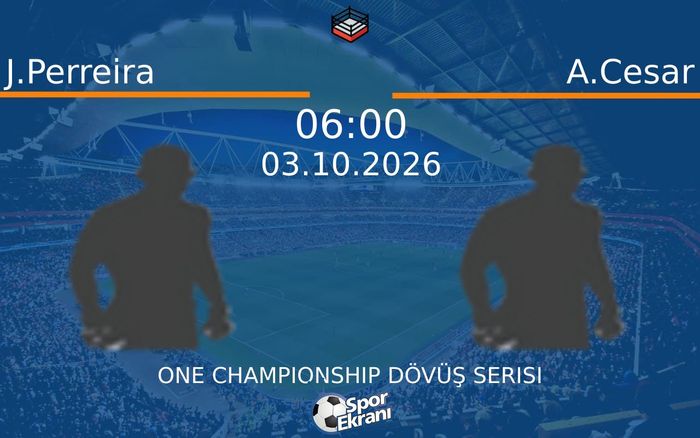 03 Ekim 2026 J.Perreira vs A.Cesar maçı Hangi Kanalda Saat Kaçta Yayınlanacak? 03 Ekim 2026 J.Perreira vs A.Cesar maçı Hangi Kanalda Saat Kaçta Yayınlanacak?