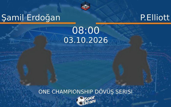 03 Ekim 2026 Şamil Erdoğan vs P.Elliott maçı Hangi Kanalda Saat Kaçta Yayınlanacak? 03 Ekim 2026 Şamil Erdoğan vs P.Elliott maçı Hangi Kanalda Saat Kaçta Yayınlanacak?