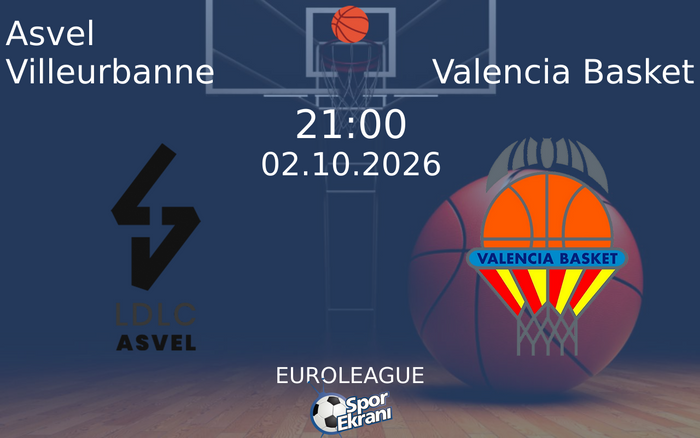02 Ekim 2026 Asvel Villeurbanne vs Valencia Basket maçı Hangi Kanalda Saat Kaçta Yayınlanacak? 02 Ekim 2026 Asvel Villeurbanne vs Valencia Basket maçı Hangi Kanalda Saat Kaçta Yayınlanacak?
