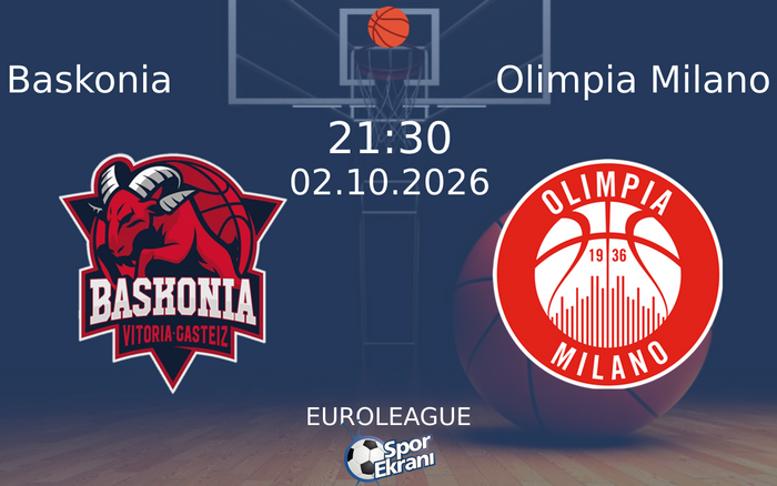 02 Ekim 2026 Baskonia vs Olimpia Milano maçı Hangi Kanalda Saat Kaçta Yayınlanacak? 02 Ekim 2026 Baskonia vs Olimpia Milano maçı Hangi Kanalda Saat Kaçta Yayınlanacak?