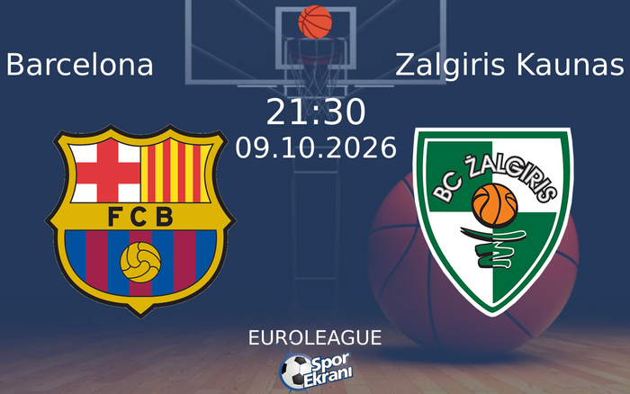 09 Ekim 2026 Barcelona vs Zalgiris Kaunas maçı Hangi Kanalda Saat Kaçta Yayınlanacak?