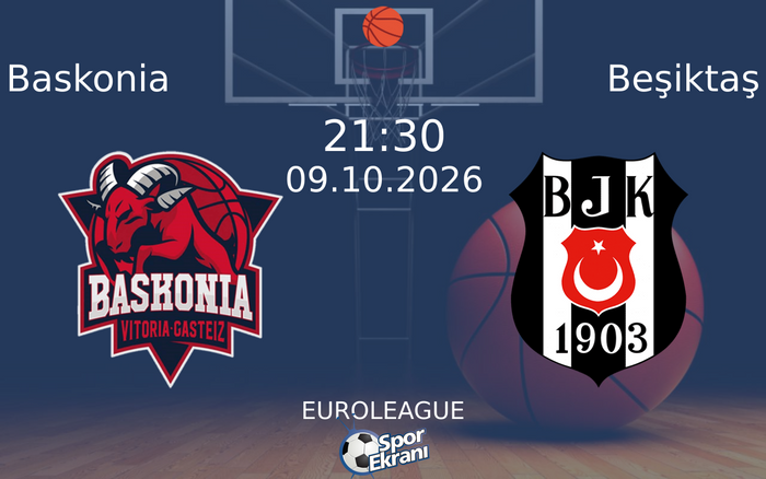 09 Ekim 2026 Baskonia vs Beşiktaş maçı Hangi Kanalda Saat Kaçta Yayınlanacak? 09 Ekim 2026 Baskonia vs Beşiktaş maçı Hangi Kanalda Saat Kaçta Yayınlanacak?