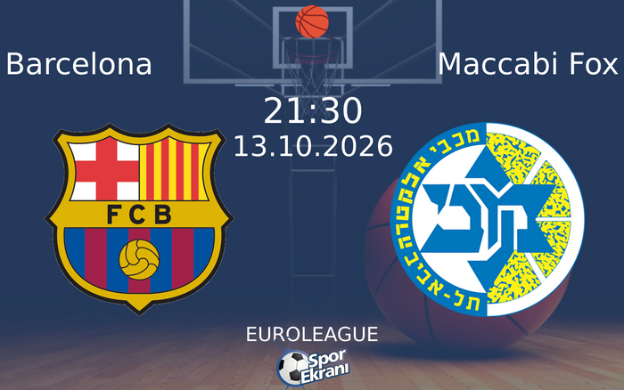 13 Ekim 2026 Barcelona vs Maccabi Fox maçı Hangi Kanalda Saat Kaçta Yayınlanacak? 13 Ekim 2026 Barcelona vs Maccabi Fox maçı Hangi Kanalda Saat Kaçta Yayınlanacak?