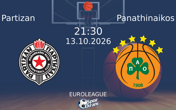 13 Ekim 2026 Partizan vs Panathinaikos maçı Hangi Kanalda Saat Kaçta Yayınlanacak?
