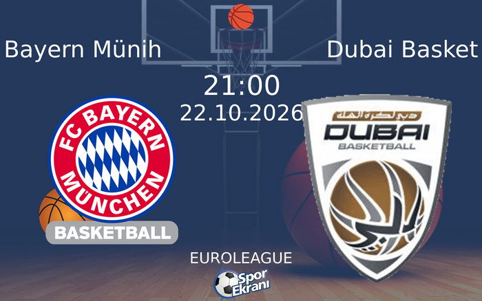 22 Ekim 2026 Bayern Münih vs Dubai Basket maçı Hangi Kanalda Saat Kaçta Yayınlanacak? 22 Ekim 2026 Bayern Münih vs Dubai Basket maçı Hangi Kanalda Saat Kaçta Yayınlanacak?
