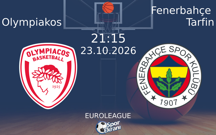 23 Ekim 2026 Olympiakos vs Fenerbahçe Tarfin maçı Hangi Kanalda Saat Kaçta Yayınlanacak? 23 Ekim 2026 Olympiakos vs Fenerbahçe Tarfin maçı Hangi Kanalda Saat Kaçta Yayınlanacak?