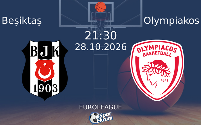 28 Ekim 2026 Beşiktaş vs Olympiakos maçı Hangi Kanalda Saat Kaçta Yayınlanacak?