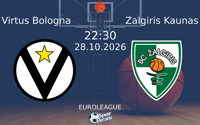 28 Ekim 2026 Virtus Bologna vs Zalgiris Kaunas maçı Hangi Kanalda Saat Kaçta Yayınlanacak? 28 Ekim 2026 Virtus Bologna vs Zalgiris Kaunas maçı Hangi Kanalda Saat Kaçta Yayınlanacak?