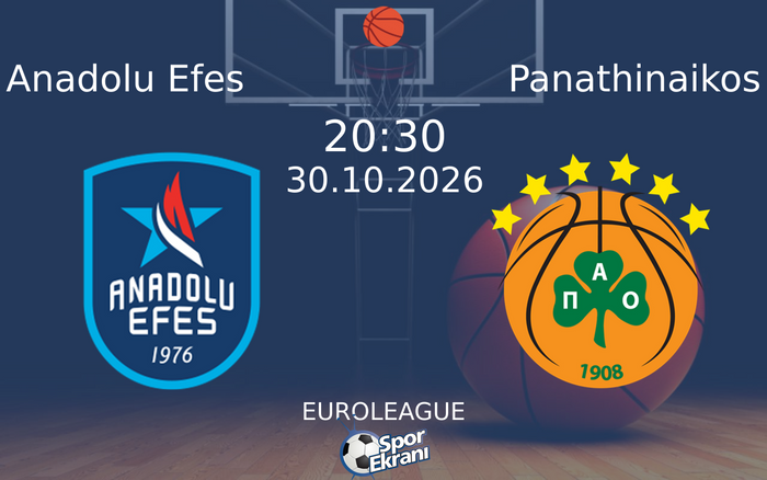 30 Ekim 2026 Anadolu Efes vs Panathinaikos maçı Hangi Kanalda Saat Kaçta Yayınlanacak? 30 Ekim 2026 Anadolu Efes vs Panathinaikos maçı Hangi Kanalda Saat Kaçta Yayınlanacak?