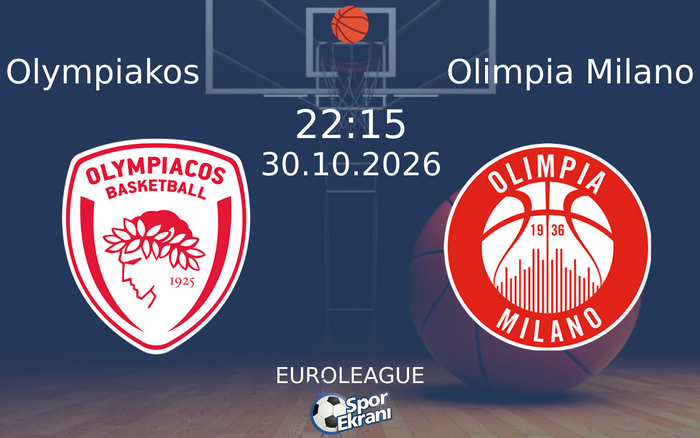 30 Ekim 2026 Olympiakos vs Olimpia Milano maçı Hangi Kanalda Saat Kaçta Yayınlanacak? 30 Ekim 2026 Olympiakos vs Olimpia Milano maçı Hangi Kanalda Saat Kaçta Yayınlanacak?