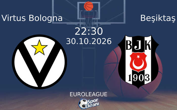 30 Ekim 2026 Virtus Bologna vs Beşiktaş maçı Hangi Kanalda Saat Kaçta Yayınlanacak? 30 Ekim 2026 Virtus Bologna vs Beşiktaş maçı Hangi Kanalda Saat Kaçta Yayınlanacak?