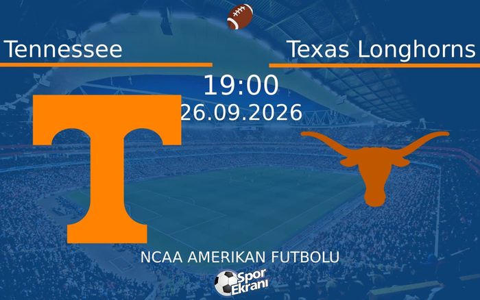 26 Eylül 2026 Tennessee vs Texas Longhorns maçı Hangi Kanalda Saat Kaçta Yayınlanacak? 26 Eylül 2026 Tennessee vs Texas Longhorns maçı Hangi Kanalda Saat Kaçta Yayınlanacak?