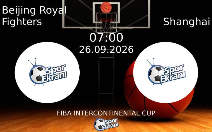26 Eylül 2026 Beijing Royal Fighters vs Shanghai maçı Hangi Kanalda Saat Kaçta Yayınlanacak? 26 Eylül 2026 Beijing Royal Fighters vs Shanghai maçı Hangi Kanalda Saat Kaçta Yayınlanacak?